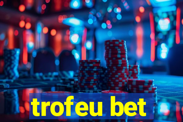 trofeu bet